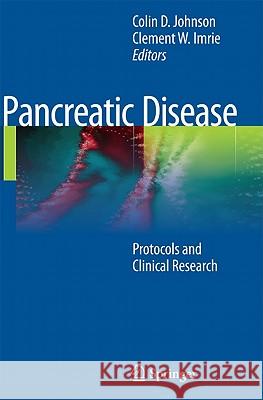 Pancreatic Disease: Protocols and Clinical Research Johnson, Colin D. 9780857292384