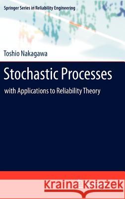 Stochastic Processes: With Applications to Reliability Theory Nakagawa, Toshio 9780857292735