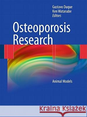 Osteoporosis Research: Animal Models Duque, Gustavo 9780857292926 Springer