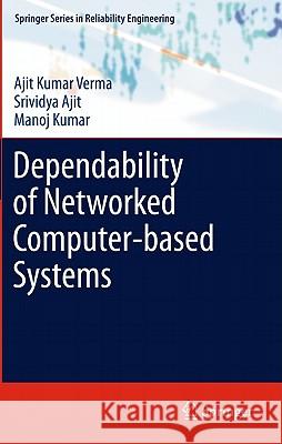 Dependability of Networked Computer-Based Systems Verma, Ajit Kumar 9780857293176
