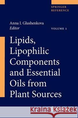 Lipids, Lipophilic Components and Essential Oils from Plant Sources Shakhnoza S. Azimova Anna I. Glushenkova Valentina I. Vinogradova 9780857293220 Not Avail