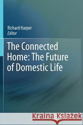 The Connected Home: The Future of Domestic Life  Harper 9780857294753 0