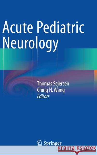 Acute Pediatric Neurology  9780857294906 Springer, Berlin