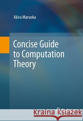 Concise Guide to Computation Theory  Maruoka 9780857295347 0