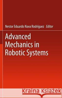 Advanced Mechanics in Robotic Systems Nestor Eduardo Nav 9780857295873 Not Avail
