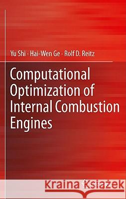 Computational Optimization of Internal Combustion Engines Yu Shi Hai-Wen Ge Rolf D. Reitz 9780857296184 Not Avail