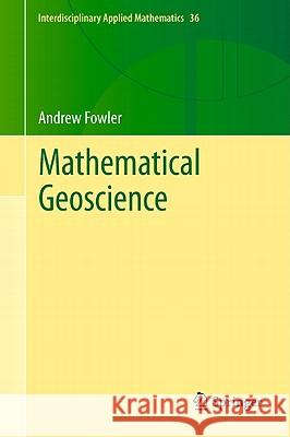 Mathematical Geoscience Andrew Fowler 9780857296993 Springer, Berlin