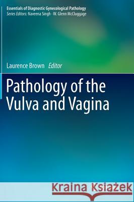 Pathology of the Vulva and Vagina  Brown 9780857297563 0