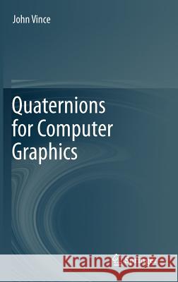 Quaternions for Computer Graphics John Vince 9780857297594 Springer