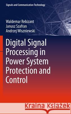 Digital Signal Processing in Power System Protection and Control  9780857298010 