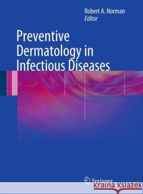 Preventive Dermatology in Infectious Diseases  9780857298461 Springer, Berlin