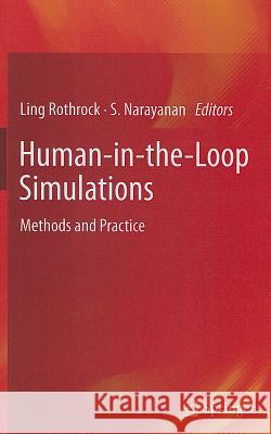 Human-In-The-Loop Simulations: Methods and Practice Rothrock, Ling 9780857298829