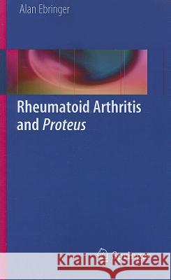 Rheumatoid Arthritis and Proteus Ebringer, Alan 9780857299499 Springer, Berlin