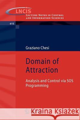 Domain of Attraction: Analysis and Control Via SOS Programming Chesi, Graziano 9780857299581 Springer