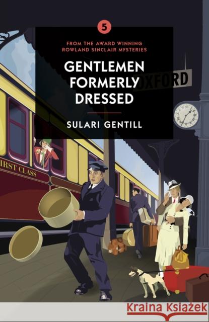 Gentlemen Formerly Dressed Sulari Gentill 9780857303653 Oldcastle Books Ltd