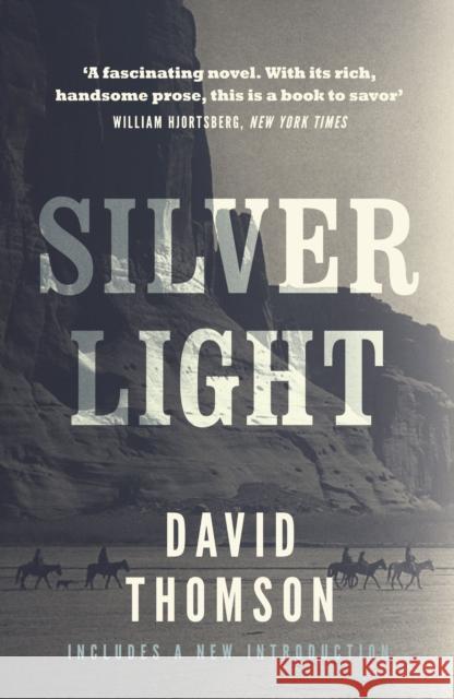 Silver Light David Thomson 9780857305022 Oldcastle Books Ltd