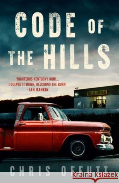 Code of the Hills: Discover the award-winning crime thriller series Chris Offutt 9780857305602