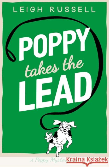 Poppy Takes the Lead Leigh Russell 9780857305725 Oldcastle Books Ltd