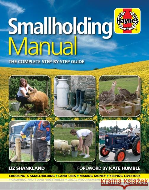 Smallholding Manual: The complete step-by-step guide Liz Shankland 9780857332257