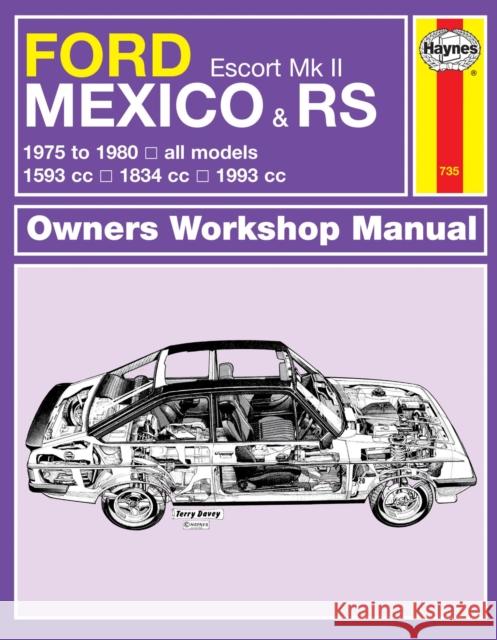 Ford Escort Mk II Mexico, RS 1800 & RS 2000 (75 - 80) Haynes Repair Manual Haynes Publishing 9780857336057 Haynes Publishing Group