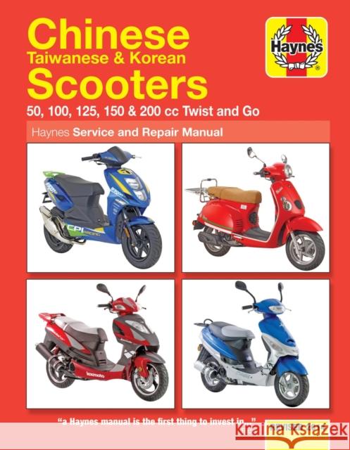 Chinese, Taiwanese & Korean Scooters 50cc, 125cc & 150cc (04-14) Haynes Repair Manual Phil Mather 9780857336460 Haynes Publishing Group