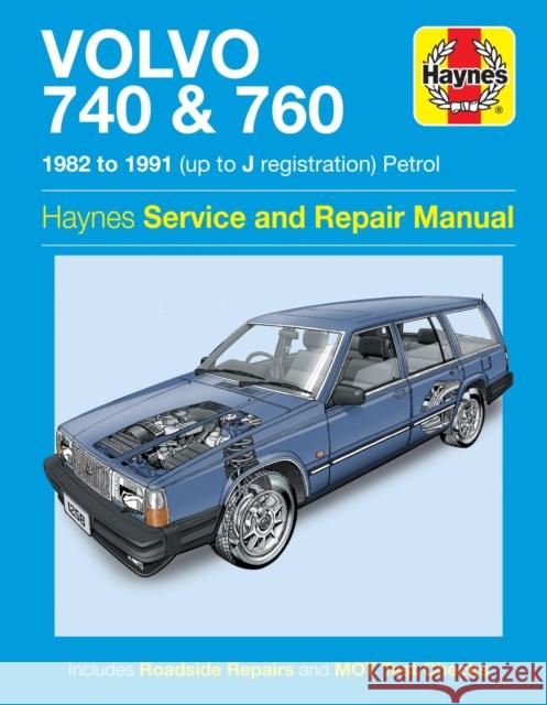 Volvo 740 & 760 Petrol (82 - 91) Haynes Repair Manual Haynes Publishing 9780857337474 Haynes Publishing Group