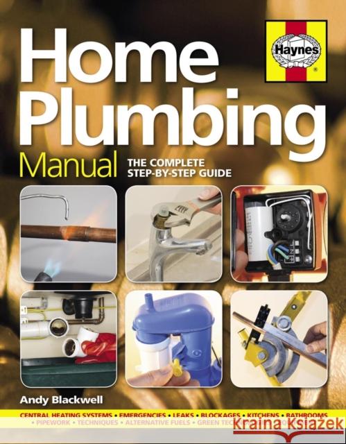 Home Plumbing Manual: The complete step-by-step guide  9780857338174 Haynes Publishing Group