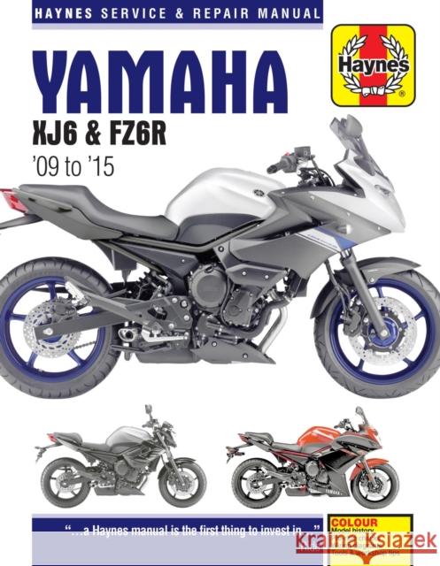 Yamaha XJ6 & FZ6R (2009-2015) Haynes Repair Manual Matthew Coombs 9780857338891 Haynes Publishing Group