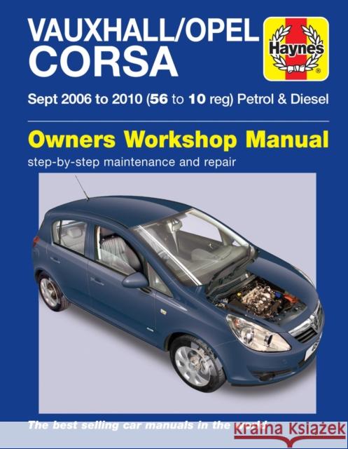 Vauxhall/Opel Corsa Petrol & Diesel (Sept 06 - 10) Haynes Repair Manual Haynes Publishing 9780857339799 Haynes Publishing Group