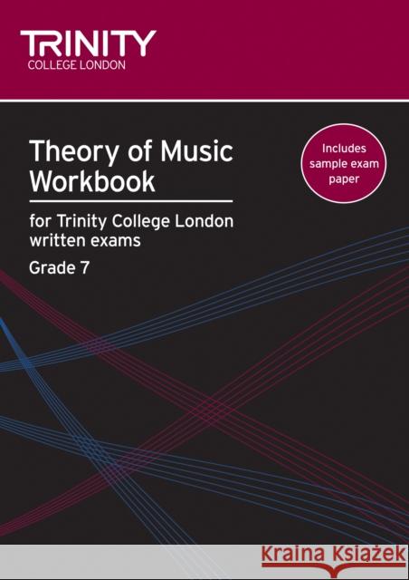 Theory of Music Workbook Grade 7 (2009) Trinity College London 9780857360069 TRINITY COLLEGE LONDON