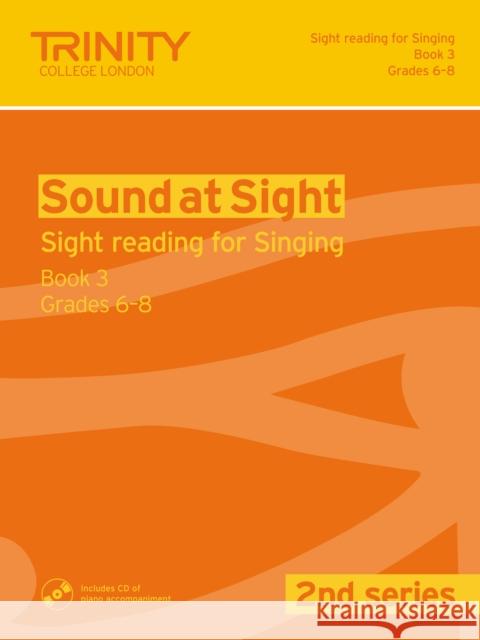 Sound at Sight (2nd Series) Singing book 3, Grades 6-8 Trinity College London   9780857363961 Trinity College London Press