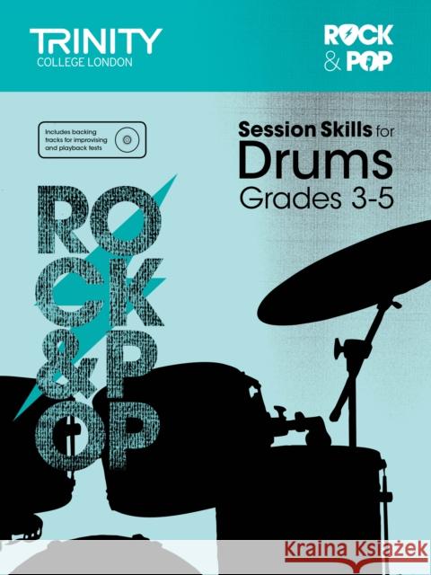 Session Skills for Drums Grades 3-5 Trinity College London   9780857364012 Trinity College London Press