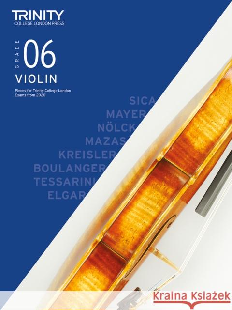 Trinity College London Violin Exam Pieces From 2020: Grade 6 Trinity College London 9780857368270 Trinity College London Press