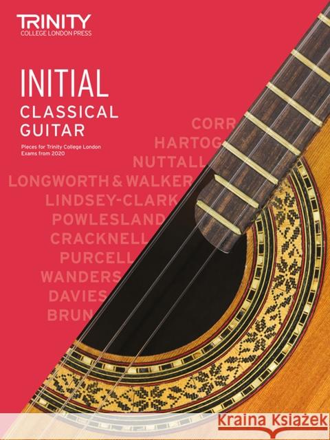 Trinity College London Classical Guitar Exam Pieces From 2020: Initial Trinity College London 9780857368300