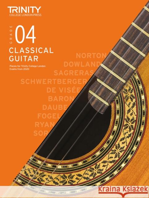 Trinity College London Classical Guitar Exam Pieces From 2020: Grade 4 Trinity College London 9780857368348
