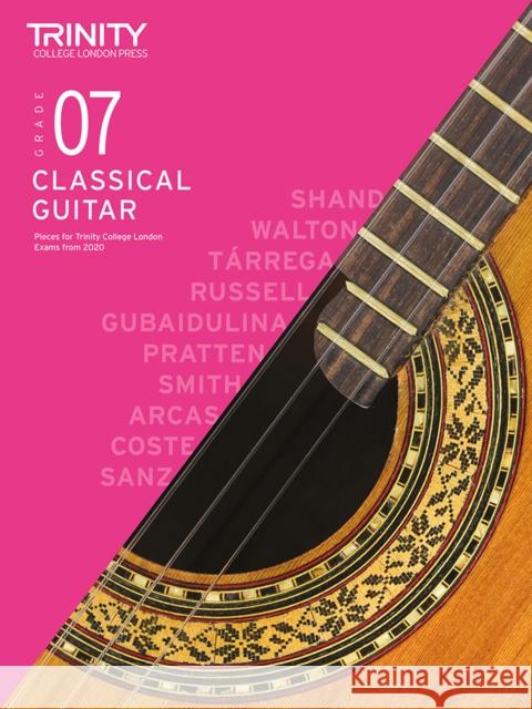 Trinity College London Classical Guitar Exam Pieces From 2020: Grade 7 Trinity College London 9780857368379