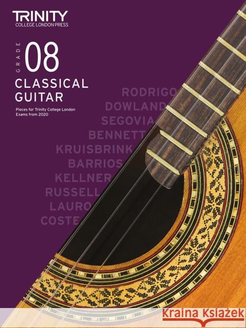 Trinity College London Classical Guitar Exam Pieces From 2020: Grade 8 Trinity College London 9780857368386