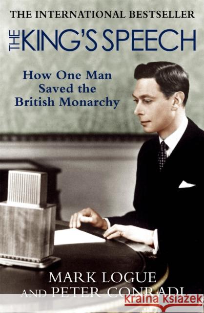 The King's Speech: How one man saved the British monarchy Peter Conradi 9780857381118