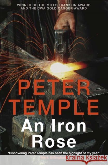 An Iron Rose Peter Temple 9780857383525 Quercus Publishing