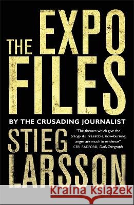 The Expo Files : Articles by the Crusading Journalist Stieg Larsson 9780857387066
