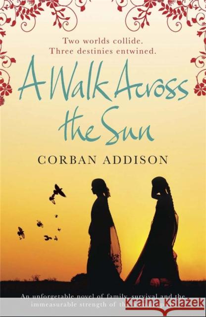 A Walk Across the Sun Corban Addison 9780857388216