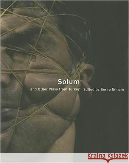 Solum: And Other Plays from Turkey Erincin, Serap 9780857420015 Seagull Books