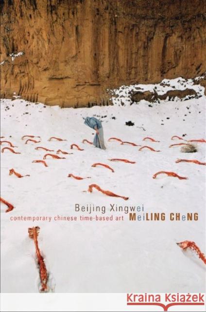 Beijing Xingwei: Contemporary Chinese Time-Based Art Cheng, Meiling 9780857420879 Seagull Books