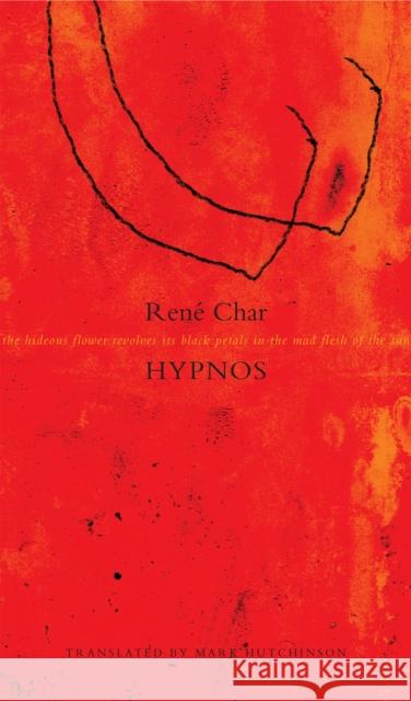 Hypnos Rene Char Mark Hutchinson 9780857422170 Seagull Books