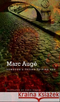 Someone's Trying to Find You Marc Auge Chris Turner 9780857422439 Seagull Books