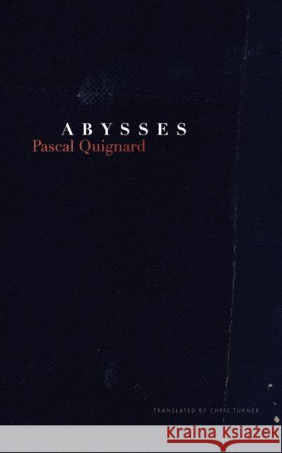 Abysses Pascal Quignard Chris Turner 9780857422446 Seagull Books