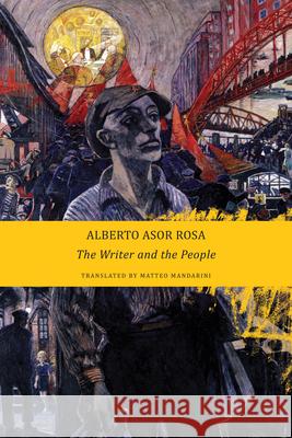 The Writer and the People Alberto Asor Rosa Matteo Mandarini 9780857423429