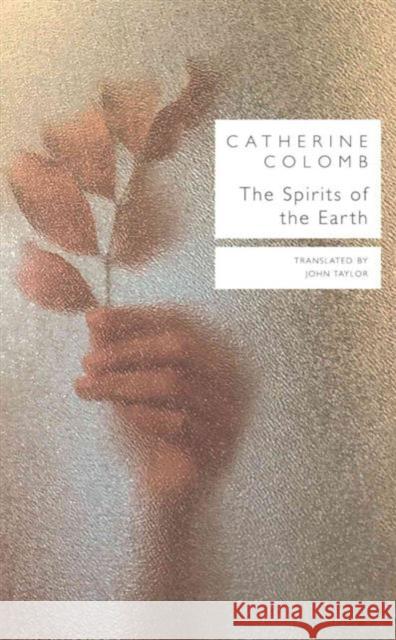 The Spirits of the Earth Colomb, Catherine 9780857423726