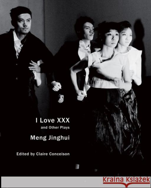 I Love XXX: And Other Plays Jinghui, Meng 9780857423849