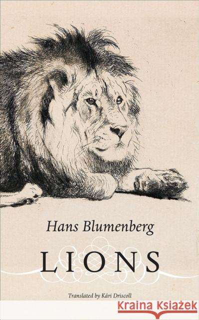 Lions Hans Blumenberg Kari Driscoll 9780857424303 Seagull Books